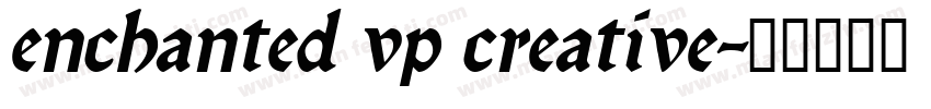 enchanted vp creative字体转换